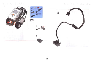 Introdução à Programação com Robôs Lego Projeto Levando a Informática do Campus ao Campo
3131
 