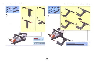 Introdução à Programação com Robôs Lego        Projeto Levando a Informática do Campus ao Campo




                                          13
 
