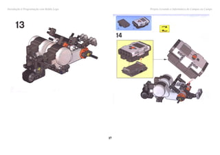 Introdução à Programação com Robôs Lego        Projeto Levando a Informática do Campus ao Campo




                                          17
 