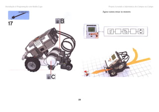 Introdução à Programação com Robôs Lego              Projeto Levando a Informática do Campus ao Campo

                                               Agora vamos testar os motores




                                          19
 