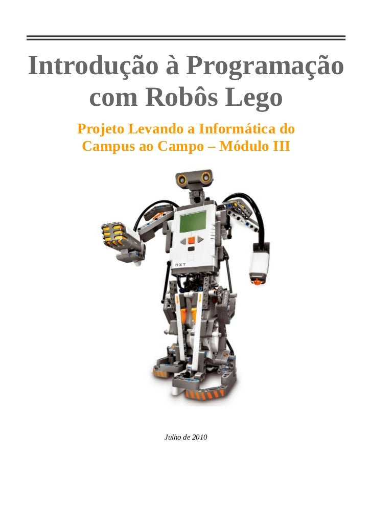 Introdução à Programação     com Robôs Lego   Projeto Levando a Informática do    Campus ao Campo – Módulo III            ...