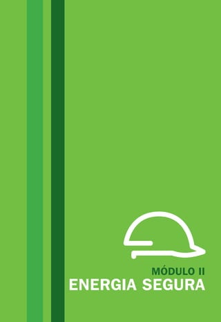 MÓDULO II
ENERGIA SEGURA
 