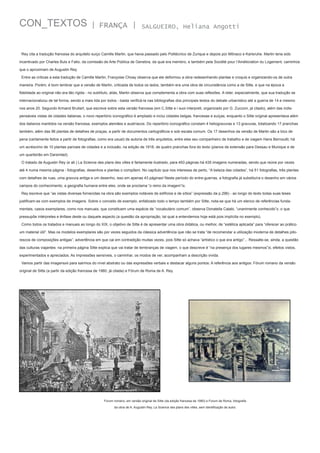 CON_TEXTOS

| FRANÇA |

SALGUEIRO, Heliana Angotti

Rey cita a tradução francesa do arquiteto suíço Camille Martin, que havia passado pelo Politécnico de Zurique e depois por Mônaco e Karlsruhe. Martin teria sido
incentivado por Charles Buls e Fatio, da comissão de Arte Pública de Genebra, da qual era membro, e também pela Société pour l’Amélioration du Logement, caminhos
que o aproximam de Augustin Rey.
Entre as críticas a esta tradução de Camille Martin, Françoise Choay observa que ele deformou a obra redesenhando plantas e croquis e organizando-os de outra
maneira. Porém, é bom lembrar que a versão de Martin, criticada de todos os lados, também era uma obra de circunstância como a de Sitte, e que na época a
fidelidade ao original não era tão rígida - no subtítulo, aliás, Martin observa que complementa a obra com suas reflexões. A reter, especialmente, que sua tradução se
internacionalizou de tal forma, sendo a mais lida por todos - basta verificá-la nas bibliografias dos principais textos do debate urbanístico até a guerra de 14 e mesmo
nos anos 20. Segundo Armand Brullart, que escreve sobre esta versão francesa (em C.Sitte e i suoi interpreti, organizado por G. Zucconi, já citado), além das indispensáveis vistas de cidades italianas, o novo repertório iconográfico é ampliado e inclui cidades belgas, francesas e suíças, enquanto o Sitte original apresentava além
dos italianos mantidos na versão francesa, exemplos alemães e austríacos. Do repertório iconográfico constam 4 heliogravuras e 13 gravuras, totalizando 17 pranchas
também, além das 96 plantas de detalhes de praças, a partir de documentos cartográficos e sob escala comum. Os 17 desenhos da versão de Martin são a bico de
pena (certamente feitos a partir de fotografias, como era usual) de autoria de três arquitetos, entre eles seu companheiro de trabalho e de viagem Hans Bernouilli; há
um acréscimo de 10 plantas parciais de cidades e a inclusão, na edição de 1918, de quatro pranchas fora do texto (planos de extensão para Dessau e Munique e de
um quarteirão em Darsmtad).
O tratado de Augustin Rey (e all.) La Science des plans des villes é fartamente ilustrado, para 493 páginas há 435 imagens numeradas, sendo que reúne por vezes
até 4 numa mesma página - fotografias, desenhos e plantas o compõem. No capítulo que nos interessa de perto, “A beleza das cidades”, há 51 fotografias, três plantas
com detalhes de ruas, uma gravura antiga e um desenho, isso em apenas 43 páginas! Neste período do entre-guerras, a fotografia já substituíra o desenho em vários
campos do conhecimento, a geografia humana entre eles, onde se proclama “o reino da imagem”ix.
Rey escreve que “as vistas diversas fornecidas na obra são exemplos notáveis de edifícios e de sítios” (expressão da p.296) - ao longo do texto todas suas teses
justificam-se com exemplos de imagens. Sobre o conceito de exemplo, enfatizado todo o tempo também por Sitte, nota-se que há um elenco de referências fundamentais, casos exemplares, como nos manuais, que constituem uma espécie de “vocabulário comum”, observa Donatella Calabi, “unanimente conhecido”x, o que
pressupõe intérpretes e ênfase deste ou daquele aspecto (a questão da apropriação, tal qual a entendemos hoje está pois implícita no exemplo).
Como todos os tratados e manuais ao longo do XIX, o objetivo de Sitte é de apresentar uma obra didática, ou melhor, de “estética aplicada” para “oferecer ao prático
um material útil”. Mas os modelos exemplares são por vezes seguidos da clássica advertência que não se trata “de recomendar a utilização moderna de detalhes pitorescos de composições antigas”, advertência em que cai em contradição muitas vezes, pois Sitte só achava “artístico o que era antigo”... Ressalte-se, ainda, a questão
das culturas viajantes: na primeira página Sitte explica que vai tratar de lembranças de viagem, o que descreve é “na presença dos lugares mesmos”xi, efeitos vistos,
experimentados e apreciados. As impressões sensíveis, o caminhar, os modos de ver, acompanham a descrição vivida.
Vamos partir das imagensxii para sairmos do nível abstrato ou das expressões verbais e destacar alguns pontos: A referência aos antigos: Fórum romano da versão
original de Sitte (a partir da edição francesa de 1980, já citada) e Fórum de Roma de A. Rey.

Forum romano, em versão original de Sitte (da edição francesa de 1980) e Forum de Roma, fotografia
da obra de A. Augustin Rey, La Science des plans des villes, sem identificação de autor.

 