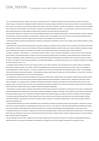 CON_TEXTOS

|

Indagações acerca das Lições de urbanismo de Bernardo Secchi

Um nome importante dentro deste contexto é, sem dúvida, o de Aldo Rossi e seu livro intituladoL’architettura della città, que através dos estudos de seus “fatos
urbanos” chega a uma hipótese de “projetação da cidade” fundada sobre um processo analógico instituído entre a estrutura urbana histórica e a construção da cidade
nova e escreve: “eu creio que o modo mais sério de operar sobre a cidade, ou para melhor entendê-la – que não é muito diferente –, é aquele de colocar uma mediação
entre a cidade real e a cidade análoga. E que esta última, se coloque como a autêntica projetação da cidade [...]. Em outros termos, é uma forma de servir-se de uma
série de elementos diversos, entre eles ligados ao contexto urbano e territorial, como ponto central da nova cidade” (39).
Temos formulada, desta forma, “a hipótese de uma teoria da projetação arquitetônica onde os elementos são pré-fixados, formalmente definidos, mas onde o significado
que desencadeia o processo da operação é o sentido autêntico, imprevisto, original, da investigação”, já que “cada um pode se encontrar diante de elementos fixos e
racionais, na própria história, e acentuar o caráter peculiar de um lugar, de uma paisagem, de um monumento” (40).
A intervenção de Rossi na cidade coloca primariamente o problema do conhecimento do significado do urbano e de sua imagem, para a posteriore transferi-lo “analogicamente” no projeto.
Vale sublinhar, que o estudo de Aldo Rossi desencadeia uma posição a respeito da “projetação urbana” que tende a excluir a formação de uma disciplina intermediária
entre arquitetura e urbanismo, mas que atribui às teorias e às técnicas da projetação arquitetônica, a tarefa de tomar para si, temas e problemas relacionados à cidade,
e que, conseqüentemente, reafirma a necessidade de uma relação – não necessariamente dedutiva – entre análise urbana e projeto arquitetônico.
Em síntese, a “arquitetura – afirma Aymonino – é considerada um fenômeno urbano”, e assim, “tem todas as prerrogativas e o dever para intervir a favor da definição
física da cidade”. Isto não significa substituir ou sobrepor as técnicas da arquitetura àquelas do plano; mas identificar um papel cognitivo preciso e propositivo para a
arquitetura na projetação da cidade reconhecendo que “uma das características essenciais da arquitetura como fenômeno urbano é aquele de se colocar, de quando
em quando, ‘em relação à’ (a outras arquiteturas existentes, à uma determinada paisagem, a um sistema de infra-estrutura, etc.); de ser parte completa de um processo
em contínuo desenvolvimento...” (41).
A “projetação urbana” qualificaria, não tanto como “disciplina” isolada ou como “técnica” específica, mas como tema que tem por objeto a cidade e a sua definição
física e formal. A cidade é, portanto, como o objeto, o fim último da projetação urbana, que pode usar como instrumentos, de um lado, o Plano (como estratégia de
re-ordenação espacial, funcional, econômica...), e do outro, a arquitetura (como técnica de intervenção direta na construção da cidade). Todavia – em considerações
não somente dimensional mas também de gestão –, foi eliminada toda e qualquer ilusão utópica de “cidade como um todo arquitetônico” ou mesmo de um “controle da
forma urbana operada globalmente com os instrumentos da arquitetura”.
Vale ressaltar que em parte o embate reside na dialética que surge entre a análise formal e a análise histórica, que explicitaria o caráter lógico da arquitetura permitindo o entendimento de que o fato racional pode ser analisado segundo categorias específicas baseadas no “método científico”: observação dos fenômenos, classificação, comparação, com a seguinte procura de categorias interpretativas que permitiam a inserção dos resultados em uma teoria geral dos fatos urbanos. É muito
expressivo, assim, que “ciência urbana” tenha sido o termo empregado pelos arquitetos da Tendenza para se referir a seus estudos de análise urbana como aparece no
primeiro capítulo deL’architettura della città (42), intitulado “problemas de descrição e classificação”.
Contrariamente, na noção de projeto que aparece subliminarmente emPrimeira lição de urbanismo, mas também em outros textos do mesmo autor, “os fragmentos da
cidade contemporânea são os materiais de um sistema aberto, disponíveis à repetição, à conexão e composição, que se compõem a partir do estudo e da experimentação enquanto materiais urbanos” (43). É justamente a condição de fragmento sem hierarquia imediata, que justifica na essência a abordagem na forma de catálogo.
Ao analisar os planos de Bernardo Secchi, Patrizia Gabellini fala da “uma nova forma de plano e técnica, que se distancia de uma coleção sistemática e fechada
de formas pré-definidas, e se aproxima de um acúmulo de materiais a serem re-utilizados, numa espécie de catálogo aberto, a partir do qual se atinge a referência
específica à tematização” (44).
É nessa capacidade alargada que se abrem possibilidades para a compreensão de realidades e de relações complexas, pela superação do “reducionismo correlacionista” típico dos métodos quantitativos e suas aplicações em ciências sociais. Com isso, o autor afasta-se o mais possível dos estereótipos consolidados pela história,
numa clara superação da história operativa (45), que em certa medida, serviu de base para reestruturações urbanas paradigmáticas no nosso século urbano.
É justamente este artifício, encontrado no Le degré zero de L’écriture (46) do semiólogo francês, um texto por ele nomeado órfico, que descortina-se o instrumento que
Secchi utiliza para “Atravessar o tempo” sem cair na fórmula fácil do retorno formal. Este é o estigma de Orfeu e também o estigma da escritura, que serve de leitmotiv
para o “projeto da cidade contemporânea”.
Mas se a afirmação do binômio Plano e Projeto em Secchi converge à trajetória de Samonà, Quaroni e De Carlo (47), no tocante à compreensão entendimento do
projeto de arquitetura como projeto de modificação Secchi estabelece um diálogo franco com Vittorio Gregotti, principalmente na concepção do cenário.

 