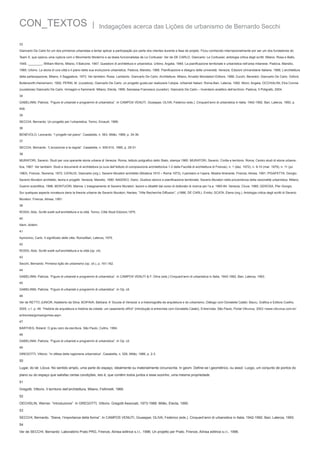 CON_TEXTOS

|

Indagações acerca das Lições de urbanismo de Bernardo Secchi

33
Giancarlo De Carlo foi um dos primeiros urbanistas a tentar aplicar a participação por parte dos clientes durante a fase de projeto. Ficou conhecido internacionalmente por ser um dos fundadores do
Team X, que operou uma ruptura com o Movimento Moderno e as teses funcionalistas de Le Corbusier. Ver de DE CARLO, Giancarlo: Le Corbusier, antologia critica degli scritti. Milano, Rosa e Ballo,
1945. ________, William Morris, Milano, Il Balcone, 1947; Questioni di architettura e urbanistica. Urbino, Argalia, 1964; La pianificazione territoriale e urbanistica nell’area milanese. Padova, Marsilio,
1966; Urbino. La storia di una città e il piano della sua evoluzione urbanistica. Padova, Marsilio, 1966. Pianificazione e disegno delle università. Venezia, Edizioni Universitarie Italiane, 1968; L’architettura
della partecipazione, Milano, Il Saggiatore, 1973. Ver também: Rossi, Lamberto. Giancarlo De Carlo. Architetture. Milano, Arnaldo Mondadori Editore, 1988; Zucchi, Benedict. Giancarlo De Carlo. Oxford,
Butterworth-Heinemann, 1992; PERIN, M. (curadora), Giancarlo De Carlo, un progetto guida per realizzare l’utopia. Urbanisti Italiani. Roma-Bari, Laterza, 1992. Mioni, Angela; OCCHIALINI, Etra Connie
(curadoras) Giancarlo De Carlo. Immagini e frammenti. Milano, Electa, 1995; Samassa Francesco (curador). Giancarlo De Carlo – Inventario analitico dell’archivio. Padova, Il Poligrafo, 2004.
34
GABELINNI, Patrizia. “Figure di urbanisti e programmi di urbanistica”. In CAMPOS VENUTI, Giuseppe; OLIVA, Federico (eds.). Cinquant’anni di urbanistica in Italia, 1942-1992. Bari, Laterza, 1993, p.
459.
35
SECCHI, Bernardo. Un progetto per l’urbanistica. Torino, Einaudi, 1989.
36
BENEVOLO, Leonardo. “I progetti nel piano”. Casabella, n. 563, Milão, 1989, p. 34-36.
37
SECCHI, Bernardo. “L’eccezione e la regola”. Casabella, n. 509-510, 1985, p. 29-31
38
MURATORI, Saverio. Studi per una operante storia urbana di Venezia. Roma, Istituto poligrafico dello Stato, stampa 1960. MURATORI, Saverio. Civilta e territorio. Roma, Centro studi di storia urbanistica, 1967. Ver também: Studi e documenti di architettura (a cura dell’Istituto di composizione architettonica 1-2 della Facoltà di architettura di Firenze), n. 1 (dez. 1972), n. 9-10 (mar. 1979), n. 11 (jul.
1983). Firenze, Teorema, 1972; CATALDI, Giancarlo (org.). Saverio Muratori architetto (Modena 1910 – Roma 1973), il pensiero e l’opera. Mostra itinerante, Firenze, Alinea, 1991; PIGAFETTA, Giorgio.
Saverio Muratori architetto, teoria e progetti. Venezia, Marsilio, 1990. NADDEO, Dario. Giudizio storico e pianificazione territoriale, Saverio Muratori nella provenienza della razionalità urbanistica. Milano,
Guerini scientifica, 1998; MONTUORI, Marina. L’insegnamento di Saverio Muratori, lezioni e dibattiti dal corso di dottorato di ricerca per l’a.a. 1983-84. Venezia, Cluva, 1985; GEROSA, Pier Giorgio.
Sur quelques aspects novateurs dans la theorie urbaine de Saverio Muratori, Nantes, “Ville Recherche Diffusion”, c1986; DE CARLI, Emilio; SCATA, Elena (org.). Antologia critica degli scritti di Saverio
Muratori. Firenze, Alinea, 1991.
39
ROSSI, Aldo. Scritti scelti sull’architettura e la città. Torino, Città Studi Edizioni,1975.
40
Idem, ibidem.
41
Aymonino, Carlo. Il significato delle citta. Roma/Bari, Laterza, 1975.
42
ROSSI, Aldo. Scritti scelti sull’architettura e la città (op. cit).
43
Secchi, Bernardo. Primeira lição de urbanismo (op. cit.), p. 161-162.
44
GABELINNI, Patrizia. “Figure di urbanisti e programmi di urbanistica”. In CAMPOS VENUTI & F. Oliva (eds.) Cinquant’anni di urbanistica in Italia, 1942-1992, Bari, Laterza, 1993.
45
GABELINNI, Patrizia. “Figure di urbanisti e programmi di urbanistica”. In Op. cit.
46
Ver de RETTO JUNIOR, Adalberto da Silva; BOIFAVA, Bárbara: A ‘Scuola di Venezia’ e a historiografia da arquitetura e do urbanismo, Diálogo com Donatella Calabi. Bauru, Gráfica e Editora Coelho,
2005, v.1. p. 48. “História da arquitetura e história da cidade: um casamento difícil” (introdução à entrevista com Donatella Calabi). Entre/vista. São Paulo, Portal Vitruvius, 2003 <www.vitruvius.com.br/
entrevista/gomes/gomes.asp>.
47
BARTHES, Roland. O grau zero da escritura. São Paulo, Cultrix, 1984.
48
GABELINNI, Patrizia. “Figure di urbanisti e programmi di urbanistica”. In Op. cit.
49
GREGOTTI, Vittorio. “In difesa della ragioneria urbanística“. Casabella, n. 526, Milão, 1986, p. 2-3.

50
Lugar, do lat. Lócus. No sentido amplo, uma parte do espaço, idealmente ou materialmente circunscrita. In geom. Define-se l.geométrico, ou assol. Luogo, um conjunto de pontos do
plano ou do espaço que satisfaz certas condições, isto é, que contém todos juntos e esse sozinho, uma mesma propriedade.
51
Gregotti, Vittorio. Il territorio dell’architettura, Milano, Feltrinelli, 1966.
52
OECHSLIN, Werner. “Introduzione”. In GREGOTTI, Vittorio. Gregotti Associati, 1973-1988. Milão, Electa, 1990.
53
SECCHI, Bernardo. “Siena, l’importanza della forma”. In CAMPOS VENUTI, Giuseppe; OLIVA, Federico (eds.). Cinquant’anni di urbanistica in Italia, 1942-1992. Bari, Laterza, 1993.
54
Ver de SECCHI, Bernardo: Laboratório Prato PRG, Firenze, Alínea editrice s.r.l., 1996; Un projetto per Prato. Firenze, Alínea editrice s.r.l., 1996.

 