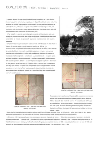 CON_TEXTOS

| REP. CHECA |

POGACNIK, Marco

Il carattere “ländlich” che Sitte fornisce come indicazione architettonica per il piano di Privoz
trova poi una ulteriore conferma in un progetto per una Doppelvilla pubblicato sempre nella prima
annata di “Der Architekt” che mostra una ricerca tipologica sul tema della casa d’abitazione per
ceti medi nelle aree periferiche di una grande metropoli. L’invenzione tipologica di Sitte, però,
non sembra molto convincente in quanto rappresenta il tentativo di portare all’esterno della città
standard abitativi urbani come quello dell’abitazione al piano.
Il Plan Scizze B è la seconda variante di progetto presentata da Sitte, soluzione nella quale
troviamo sui due fronti contrapposti della grande piazza centrale le due emergenze della chiesa
e dell’edificio del mercato. La proposta B rappresenta una sottovariante della soluzione
precedente
Completamente diversa per impostazione la terza variante, il Plan Scizze C, che Sitte articola in
maniera più coerente rispetto ai principi esposti nel suo libro del 1889 (fig. 13).
Decisione formale principale è la distinzione tra una piazza dedicata alla chiesa e l’altra destinata
al mercato. Qui Sitte ha finalmente la possibilità di caratterizzare in maniera estremamente
individuale ogni spazio pubblico. La piazza della chiesa assume dimensioni più contenute in
modo da favorire il raccoglimento e la meditazione. La piazza del mercato è uno spazio aperto,

Comilio Sitte,progetto per uno Doppelvillo,Der Architekt,1 (1895)

facilmente accessibile e sempre molto affollato e rumoroso. Da una parte la città dei mestieri e

1,p.3-4

delle faccende quotidiane, dall’altra il suo polo religioso; da una parte i luoghi che si attraversano
in “abito da lavoro” e, dall’altra, quelli che si possono godere in “abito da festa”. Le due piazze
sono degli spazi interni ai due grandi isolati triangolari e si aprono sulla grande arteria centrale
ognuna con una sorta di porta. Felice la soluzione per la piazza della chiesa che è costruita
attorno a due direttrici: la diagonale passante per il campanile e l’asse della chiesa sul quale si
orienta l’invaso della piazza.

Camillo Sitte, Plan Scizze B, Privoz, 7 agosto 1893. Archiv města Přívozu
1856-1923, inv.č. 103; č.K.71

E' questa sicuramente la soluzione privilegiata da Sitte, e possiamo convincercene
tenendo conto anche delle considerazioni che egli compierà nel suo saggio del
1900 sul Großstadt- Grün discutendo la norma che aveva introdotto ad Amburgo
la „innere Bauflucht“ all‘interno degli isolati11. A questo proposito Sitte riferisce di
Camillo Sitte, Plan Scizze C, Privoz, 7 agosto 1893. Archiv města Přívozu
1856-1923, inv.č. 103; č.K.71

aver usato questo strumento urbanistico già nel piano regolatore allora in corso
di attuazione a Ostrava, alcuni aspetti del quale erano stati anticipati nei piani per

Teschen e Olmütz.
Questa idea dell'isolato a destinazione mista con residenza lungo il perimetro e aree attrezzate interne per il lavoro o il tempo libero -idea che avrà grande
fortuna nell’urbanistica tedesca dei primi decenni del novecento- venne sperimentata da Sitte la prima volta proprio nel piano per Privoz.
Il 25 novembre 1893 il Landesausschuss di Brno concede parere favorevole all’acquisto del terreno e il 16 dicembre viene preparato il bando con le condizioni di
vendita dei lotti edificabili. Il 13 febbraio 1894 il comune di Privoz adotta finalmente il piano urbanistico di Sitte e tutto il 1894 è impegnato nella vendita dei lotti (fig. 1416). L'iter delle concessioni edilizie per gli edifici affacciati sulla Ringplatz viene completato nel corso del 1898; il collaudo degli edifici avviene nel corso del 1899, fatta
eccezione per l'edificio sull'angolo sud-ovest della piazza che verrà edificato dall'arch. Felix Neumann tra il 1908 e il 1909

 