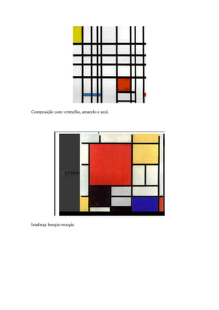 Composição com vermelho, amarelo e azul.
bradway boogie-woogie
 