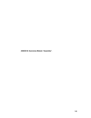 146
ANEXO B: Exercícios Módulo “Assembly”.
 