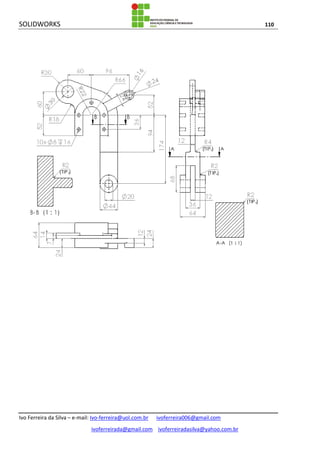 SOLIDWORKS 110
Ivo Ferreira da Silva – e-mail: Ivo-ferreira@uol.com.br ivoferreira006@gmail.com
ivoferreirada@gmail.com ivoferreiradasilva@yahoo.com.br
 