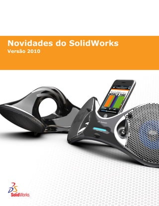 Novidades do SolidWorks
Versão 2010
 