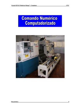 Escola SENAI “Roberto Mange” - Campinas   CNC




Mecatrônica                                 5
 