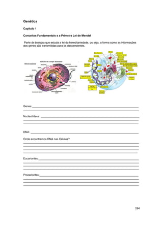 264
Genética
Capítulo 1
Conceitos Fundamentais e a Primeira Lei de Mendel
Parte de biologia que estuda a lei da hereditari...