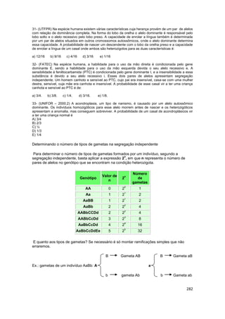282
31- (UTFPR) Na espécie humana existem várias características cuja herança provém de um par de alelos
com relação de do...