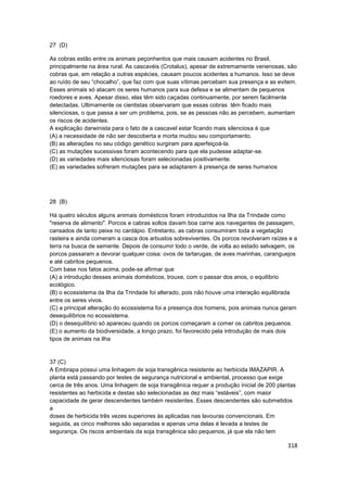 318
27 (D)
As cobras estão entre os animais peçonhentos que mais causam acidentes no Brasil,
principalmente na área rural....