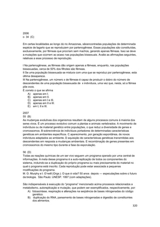 320
2006
o 34 (C)
Em certas localidades ao longo do rio Amazonas, sãoencontradas populações de determinada
espécie de laga...