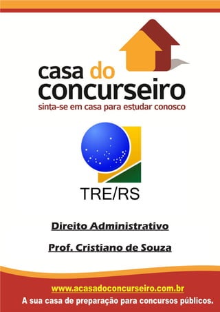 Direito Administrativo
Prof. Cristiano de Souza
 