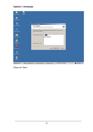 Capítulo 1: Introdução




Clique em “Next”.




                         10
 