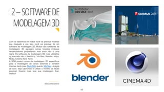 Com os desenhos em mãos você vai precisar modelar
sua maquete e pra isso você vai precisar de um
software de modelagem 3D. Muitos dos softwares de
modelagem 3D agregam outras funções inclusive
renderizadores proprietários mas essa não é uma
regra. Os softwares de modelagem 3D mais utilizados
no mercado são o SketchUp, 3ds Max, Blender, Maya,
Modo, Cinema 4D e Revit
A 3DM possui cursos de modelagem 3D específicos
para a modelagem de cenas externas e também
internas tanto para SketchUp quanto 3ds Max. A regra
de ouro: seja caprichoso e utilize o mínimo de faces
possível. Quanto mais leve sua modelagem ficar,
melhor!
www.3dm.com.br
2–SOFTWAREDE
MODELAGEM3D
09
 