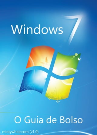 Windows
O Guia de Bolso
mintywhite.com (v1.0)
 