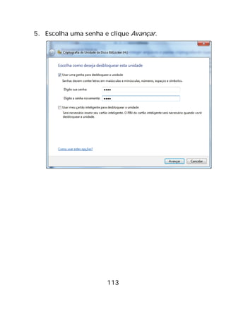 113
5. Escolha uma senha e clique Avançar.
 