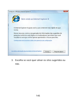 145
3. Escolha se você quer ativar os sites sugeridos ou
não.
 