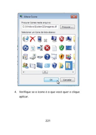 221
4. Verifique se o ícone é o que você quer e clique
aplicar.
 
