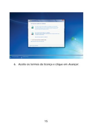 15
6. Aceite os termos da licença e clique em Avançar.
 