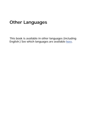 Other Languages
This book is available in other languages (including
English.) See which languages are available here.
 