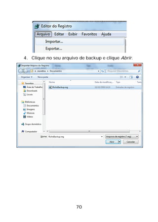 70
4. Clique no seu arquivo de backup e clique Abrir.
 