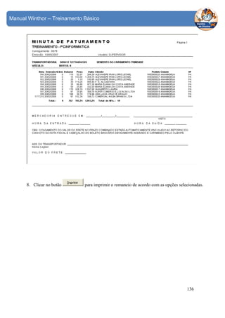 Manual Winthor – Treinamento Básico

8. Clicar no botão

para imprimir o romaneio de acordo com as opções selecionadas.

136

 