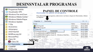 DESINSNTALAR PROGRAMAS
MENU
PAINEL DE CONTROLE
 