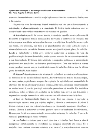 Apostila Pós-Graduação: A Metodologia Científica no mundo acadêmico                  36
Ms. Fabio Augusto de Oliveira Sant...
