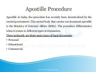 Apostille Procedure
© PEC 2019 Copyrights Reserved.
Apostille in India, the procedure has recently been decentralized by t...