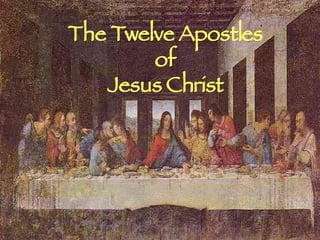 The Twelve Apostles of Jesus Christ 