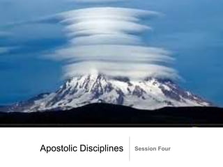 Apostolic Disciplines Session Four
 