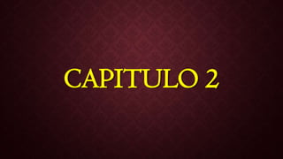 CAPITULO 2
 