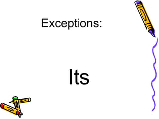 Exceptions: Its 