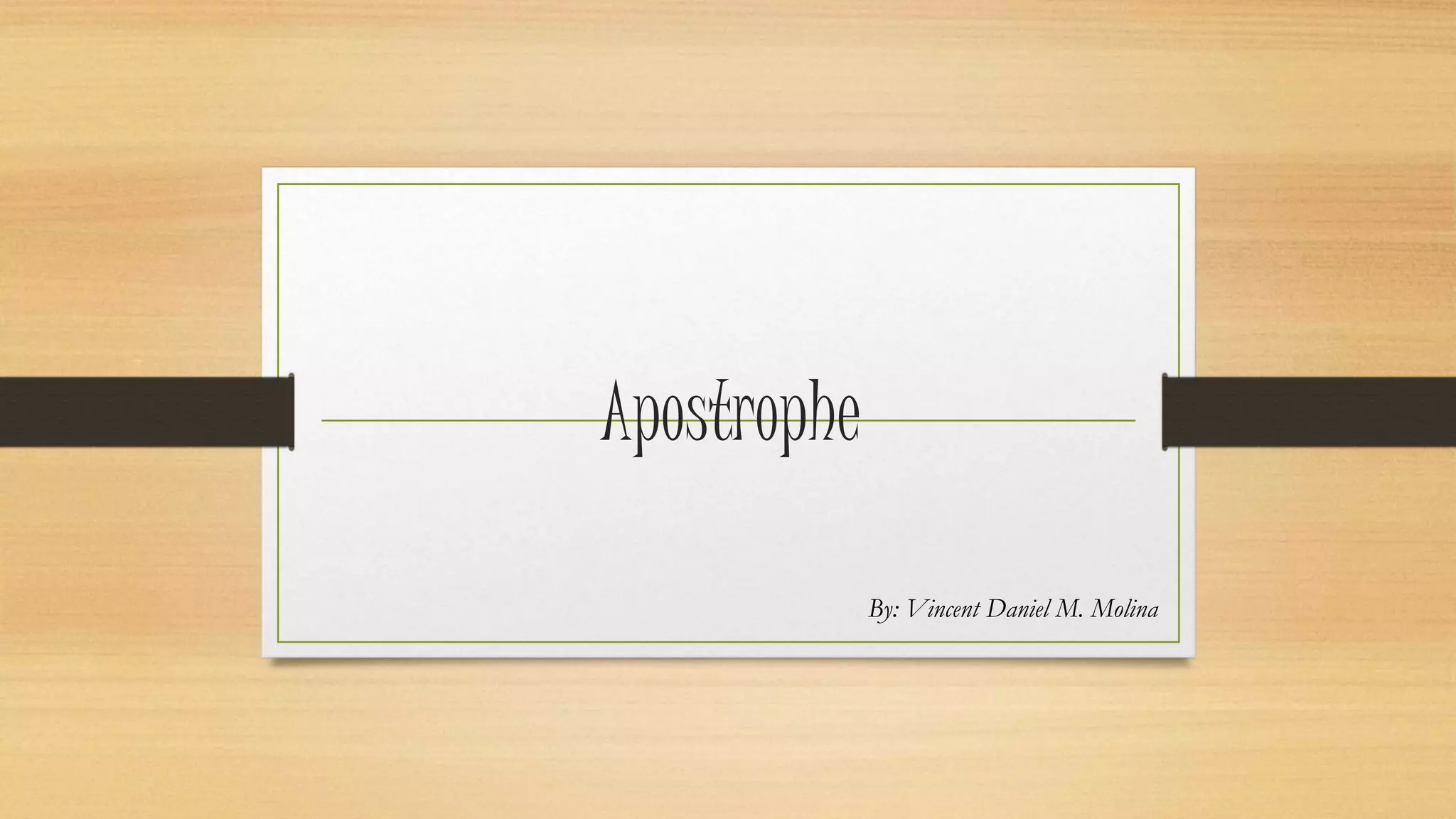 Apostrophe
By: Vincent Daniel M. Molina