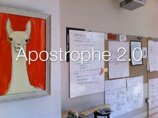 Apostrophe 2.0
 
