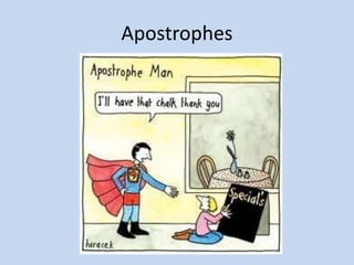 Apostrophes
 