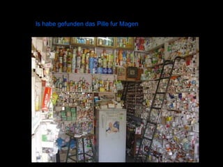 Is habe gefunden das Pille fur Magen