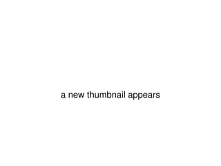 a new thumbnail appears 