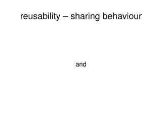 reusability – sharing behaviour and 