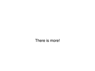 There is more! 