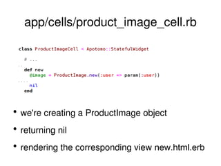 app/cells/product_image_cell.rb we're creating a ProductImage object returning  nil rendering the corresponding view  new.html.erb 