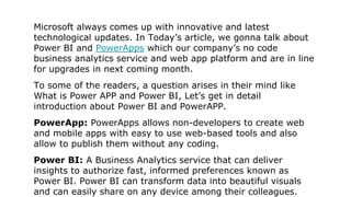 Microsoft always comes up with innovative and latest
technological updates. In Today’s article, we gonna talk about
Power ...