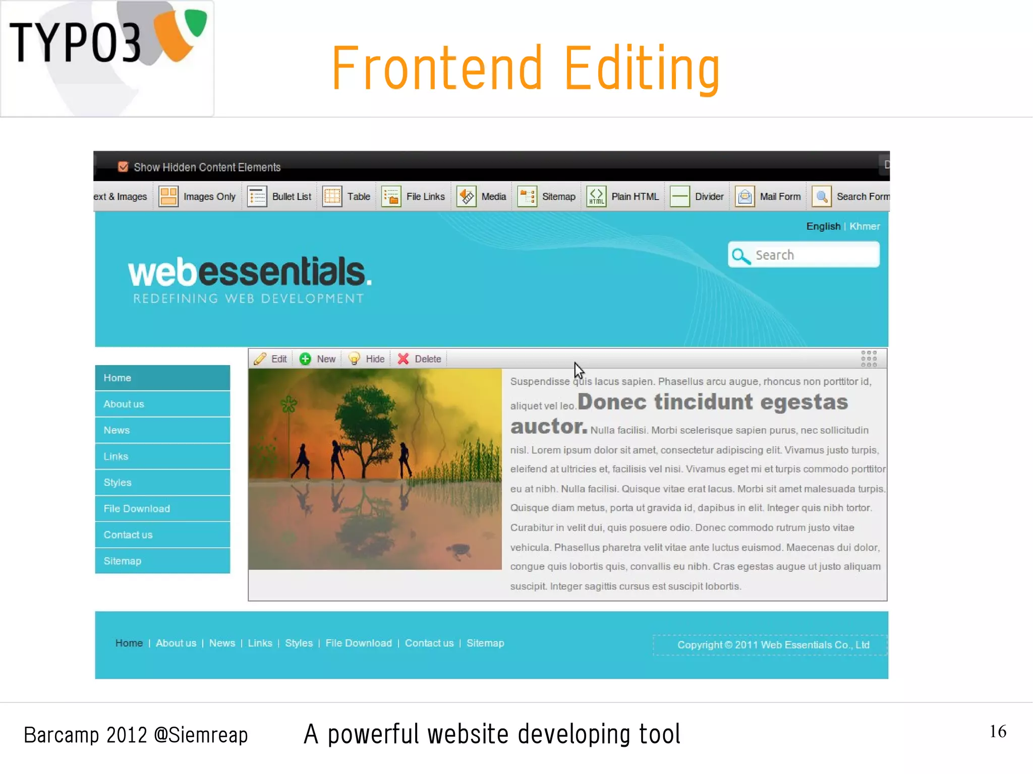 Frontend Editing




Barcamp 2012 @Siemreap   A powerful website developing tool   16
 