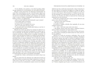 ridad tal que hace irrelevante mencionarla o dejar de hacerlo. Ir
de visita supone ir al encuentro de alguien en su lugar de residen-
cia. Para Marcelo los lugares de residencia están en la calle, en
su casa y en la cárcel, y son el primero y el último los que revis-
ten más densidad. Las experiencias que marcan su vida; sus valo-
raciones, sus vínculos, sus relatos se nutren de las vivencias que
transcurren en esos territorios.
El día de la inauguración de la nueva escuela, Marcelo está
junto a otros chicos en el patio.
– Se parece a una cárcel –nos dice.
– ¿En qué se parece?
La escuela es amplia, colorida, bien equipada, de una muy
cuidada construcción.
– Y… mirá… todo tiene rejas como en la cárcel.
– ¿De dónde conocés tanto una cárcel? –pregunta Gustavo,
quien se había encontrado con él por primera vez.
– De visitar a mi hermano. ¿Ves?; éste es el patio de los pre-
sos, allí la puerta enrejada por donde entran las visitas, ahí arri-
ba, los pabellones.
Marcelo no cesaba de encontrar similitudes. Pero no nos
apresuremos, no se trata de equivalencias simbólicas. Resultaría
un equívoco suponer que aquí se confirma la hipótesis de Fou-
cault sobre las instituciones de encierro. Foucault (2003) analizó
ampliamente la lógica de una sociedad disciplinaria, revelando la
gramática de una maquinaria cuyo poder radicaba en la separa-
ción nítida de los espacios, la vigilancia de los cuerpos y la co-
dificación de los lenguajes. La sociedad disciplinaria procuró
producir y administrar diferencias antagónicas, de un lado la
normalidad, del otro, la anormalidad en todas sus facetas.
Marcelo no es el producto de la maquinaria disciplinaria sino
el efecto de su estallido. Ya no subjetividades de encierro sino
existencias a cielo abierto que en plena contingencia navegan, sin
distinción de fronteras, por diversos territorios despojados de
una simbolización instituida. El relato de la vida de su hermano
en la cárcel es de una crudeza inusitada.
– Qué duro ver a tu hermano allí, ¿no?
– No, la pasa bien. Pero también hay peligro. Mientras dor-
mís, cualquiera viene con el cordón de la zapatilla y ¡zas! te ma-
ta. Y bueno, imaginate que le pasa a uno de mis hermanos y el
PERPLEJIDADES INCESANTES, SUBJETIVIDADES DE INTEMPERIE 203
– Sí, los sábados –nos contesta, y nos relata las peleas calleje-
ras que mantienen él y sus hermanos con otros pibes del barrio.
Marcelo cuenta situaciones de impactante dramaticidad. Su
relato fluye naturalmente, sin que se perciba gesto alguno que
delate cierta incomodidad. Parece no reparar en el asombro que
nos provoca escuchar los episodios que comparte con nosotros
como si acaso se hubiera suspendido toda mediación entre los
hechos en bruto y su significación.
– ¿Pero no tenés miedo de salir lastimado o que te maten?
– No le tengo miedo a la muerte.
– ¿Te da lo mismo vivir o morir?
– Sí, bueno, hoy vivís mañana tal vez no.
– ¿Pero no tenés ganas de hacer cosas?
– Sí, me gusta estar con mi familia, pero bueno, es así, hoy vi-
vo y mañana puedo morirme.
Marcelo nos cuenta que apenas tuvo tiempo de cubrirse la ca-
ra en el momento en que Karen lo golpeaba. Es evidente que te-
me ser lastimado. No obstante esto parece funcionar a modo de
respuesta automática, refleja, frente a un peligro inminente. La
muerte como percepción de límite, de condición que paradójica-
mente confiere sentido a la vida en las coordenadas de una tem-
poralidad finita no parece habitarlo. No se trata de la muerte
coexistiendo con la vida, sino de una muerte real que, lejos de
funcionar como la membrana que al tiempo que separa, exalta
lo vital en su diferencia, debilita el sentido de la vida en una pura
indiferenciación. A los ojos de una subjetividad del progreso, de
una subjetividad amasada en proyecciones trascendentes, la vida
ha perdido relieve. El problema, a nuestro modo de ver, no radi-
ca en la pérdida de un sentido trascendente de la vida sino en el
opacamiento de su sentido inmanente. Como dice Deleuze: “Na-
da es más penoso que explicar y dar sentido a la vida. Hay algo
mejor que hacer: vivir, vivir el devenir-sujeto de la vida”. Marce-
lo cuenta hechos muy duros con absoluta naturalidad.
– Cuando fui a visitar a mi hermano me enseñó a hacer una
pistola.
Con sus manos hace los ademanes que indicarían la forma en
que deben limarse sus partes para luego componerse el arma. No
aclara que la visita fue a la cárcel, y resulta verosímil suponer
que no se trata de un ocultamiento expreso sino de una familia-
202 EDUCAR LA MIRADA
 
