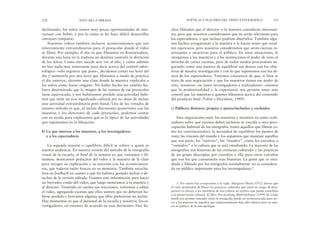 chos filmados que el director o la maestra consideran interesan-
tes, pero que nosotros consideramos que no serán relevantes para
los espectadores, o que incluso podrían aburrirlos. También algu-
nos hechos avergüenzan a la maestra o le hacen temer que resul-
ten equívocos, pero nosotros consideramos que serán escenas in-
teresantes y atractivas para el público. En estas situaciones, le
otorgamos a los maestros y a las instituciones el poder de veto, el
derecho de cortar escenas, pero de todos modos procuramos ne-
gociarlo como una manera de equilibrar sus deseos con los obje-
tivos de nuestra investigación y con lo que suponemos son los de-
seos de los espectadores. Tenemos conciencia de que, si bien se
trata de una negociación y que los maestros tienen ese poder de
veto, nosotros –en tanto investigadores y realizadores– creemos
que la profesionalidad y la experiencia nos permite tener más
control que las maestras a quienes filmamos acerca del contenido
del producto final (Tobin y Davidson, 1989).
c) Públicos distintos: propios y ajenos/incluidos y excluidos
Esta negociación entre los maestros y nosotros en tanto reali-
zadores sobre qué escenas deben incluirse se vincula a otra preo-
cupación habitual de los etnógrafos (tanto aquellos que filman co-
mo los convencionales): la necesidad de equilibrar los puntos de
vista, las visiones del mundo y los supuestos que manejan aquellos
que son parte, los “nativos”, los “insiders”, como los extraños o
“outsiders” a la cultura que se está estudiando. La mayoría de las
etnografías son historias de las creencias culturales y las prácticas
de un grupo descriptas por extraños a ella para otros extraños
que son los que consumirán esas historias. La gente que es estu-
diada y filmada por los etnógrafos normalmente no es considera-
da un público importante para los investigadores.3
POÉTICAS Y PLACERES DEL VIDEO ETNOGRÁFICO 223
declinando, los niños tienen muy pocas oportunidades de inte-
ractuar con bebés, y por lo tanto se les hace difícil desarrollar
omoiyari (empatía).
Nuestros videos también incluyen acontecimientos que son
relativamente extraordinarios para el preescolar donde el video
se filmó. Por ejemplo, el día en que filmamos en Komatsudani,
durante una hora en la mañana un dentista controló la dentición
de los niños. Como esto sucede una vez al año, y como además
no hay nada muy interesante para decir acerca del control odon-
tológico –sólo registrar que pasó–, decidimos cortar esa hora del
día y sustituirla por una hora que filmamos a modo de práctica
el día anterior, durante una clase donde la maestra explicaba a
los niños cómo hacer origami. No haber hecho ese cambio hu-
biera determinado que la imagen de las rutinas de ese preescolar
fuese equivocada, y nos hubiésemos perdido una actividad habi-
tual que tiene un rico significado cultural por no dejar de incluir
una actividad extraordinaria pero banal. Una de las virtudes de
nuestro método es que, al incluir discusiones posteriores con las
maestras y los directores de cada preescolar, podemos contar
con su ayuda para explicarnos qué es lo típico de las actividades
que registramos en la filmación.
b) Lo que interesa a los maestros, a los investigadores
y a los espectadores
La segunda tensión o equilibrio difícil se refiere a quién es
nuestra audiencia. En nuestra versión del método de la etnografía
visual de la escuela, al final de la semana en que visitamos y fil-
mamos, mostramos pedacitos del video a la maestra de la clase
para recoger su explicación y su reacción con los acontecimien-
tos, que todavía están frescos en su memoria. También escucha-
mos su feedback en cuanto a qué les hubiera gustado incluir o de-
sechar de la versión editada. Usamos esta información para hacer
un borrador crudo del video, que luego mostramos a la maestra y
al director. Teniendo en cuenta sus reacciones, volvemos a editar
el video, agregando escenas que ellos sienten que no deberían ha-
berse perdido y borramos algunas que ellos preferirían no incluir.
Hay momentos en que el personal de la escuela y nosotros, los in-
vestigadores, no estamos de acuerdo en esas decisiones. Hay he-
222 EDUCAR LA MIRADA
3. Por suerte hay excepciones a la regla. Margaret Mead (1972) afirma que
el valor primordial de filmar las prácticas culturales que están en riesgo de desa-
parecer es ofrecer a los miembros de una cultura un archivo que pueda contribuir
a la preservación cultural. El libro Decolonizing Methodologies (1999) de Linda
Smith nos permite entender cómo la etnografía puede ser reestructurada para ser-
vir a los intereses de aquellos que tradicionalmente han sido objetos pero no suje-
tos ni público de la antropología.
 