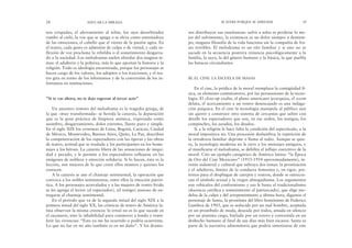 nes distribuyen sus enseñanzas: sufrir a solas es perderse lo me-
jor del sufrimiento, la existencia es un dolor siempre a destiem-
po, ninguna filosofía de la vida funciona sin la compañía de fra-
ses terribles. El melodrama es un rito familiar y si uno no se
sacude en la secuencia postrera renuncia psicológicamente a la
familia, la suya, la del género humano y la básica, la que puebla
las butacas circundantes.
III. EL CINE: LA ESCUELA DE MASAS
En el cine, la prédica de la moral reemplaza la contigüidad fí-
sica, su elemento conminatorio, por las persuasiones de la tecno-
logía. El close-up exalta, el plano americano jerarquiza, el zoom
delata, el acercamiento a un rostro desencajado es una indaga-
ción psíquica. En el cine la tecnología manipula al público aun
sin querer y construye otro sistema de cercanías que saben con
detalle los espectadores que son, en ese orden, los testigos, los
compinches, los jurados, los deudos.
Si a la religión le hace falta la condición del espectáculo, a la
moral impositiva no. Una procesión deslumbra; la repetición de
la ortodoxia familiar deprime o llama al tedio. Aunque se quie-
ra, la tecnología moderna no le sirve a los mensajes antiguos, y
al masificarse el melodrama, se debilita el influjo coercitivo de la
moral. Cito un ejemplo categórico de América latina: “la Época
de Oro del Cine Mexicano” (1933-1954 aproximadamente), in-
vento industrial y cultural que subraya dos temas: la prostitución
y el adulterio, límites de la conducta femenina y, en rigor, pre-
textos para el despliegue de cuerpos y rostros, donde se entrecru-
zan el símbolo sexual y la virgen abnegadísima. Los argumentos
son vehículos del conformismo y eso le basta al tradicionalismo
(docencia católica y sometimiento al patriarcado), que elige mo-
delos de la culpa y del arrepentimiento a última hora, digamos el
personaje de Santa, la prostituta del libro homónimo de Federico
Gamboa de 1903, que es seducida por un mal hombre, aceptada
en un prostíbulo de moda, deseada por todos, amada en silencio
por un pianista ciego, burlada por un torero y convertida en un
deshecho humano al final de sus días más bien escasos. Santa es
parte de la narrativa admonitoria que podría sintetizarse de este
SE SUFRE PORQUE SE APRENDE 29
nos crispadas, el aferramiento al telón, los ojos desorbitados
rumbo al cielo, la voz que se apaga o se eleva como entrenadora
de las emociones, el cabello que el viento de la pasión agita. En
el teatro, cada gesto es admisión de culpa o de virtud, y cada in-
flexión de voz proclama la rebeldía o el sometimiento desgarra-
do a la sociedad. Los melodramas suelen abordar dos magnos te-
mas: el adulterio y la pobreza, más lo que aportan la historia y la
religión. Todo es ideología encarnizada, porque los personajes se
hacen cargo de los valores, los adopten o los traicionen, y el tea-
tro gira en torno de los infortunios y de la conversión de los in-
fortunios en instituciones.
“Si te vas ahora, no te dejo regresar al tercer acto”
Un ancestro remoto del melodrama es la tragedia griega, de
la que –muy transformada– se hereda la catarsis, la depuración
que es la gran práctica de limpieza anímica, expresada como
asombro, desgarramiento, dolor extremo, llanto puro y simple.
En el siglo XIX los cronistas de Lima, Bogotá, Caracas, Ciudad
de México, Montevideo, Buenos Aires, Quito, La Paz, describen
la compenetración de los espectadores con las óperas y las obras
de teatro, actitud que se traslada a los participantes en los home-
najes a los héroes. La catarsis libera de las sensaciones de iniqui-
dad y pecado, y le permite a los espectadores reflejarse en las
imágenes de nobleza y emoción solidaria. Si lo hacen, ésta es la
lección, son mejores de lo que creen ellos mismos y quienes los
conocen.
A la catarsis se une el chantaje sentimental, la operación que
convoca a los nobles sentimientos, entre ellos la emoción patrió-
tica. A los personajes acorralados y a las mujeres de rostro lívido
se les agrega el lector (el espectador), (el testigo) ansioso de en-
tregarse al chantaje sentimental.
En el período que va de la segunda mitad del siglo XIX a la
primera mitad del siglo XX, las crónicas de teatro de América la-
tina observan la misma creencia: lo irreal no es lo que sucede en
el escenario, sino la inhabilidad para conmover a fondo y trans-
ferir las vivencias: “Esto ya me ha ocurrido o podría ocurrirme.
Lo que no fue en mi año también es en mi daño”. Y los dramo-
28 EDUCAR LA MIRADA
 